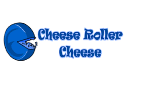 Cheese Roller Cheese!